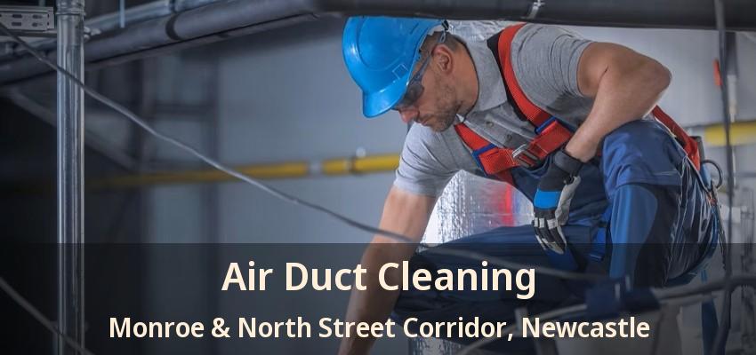 Air Duct Cleaning Monroe & North Street Corridor, Newcastle - ON