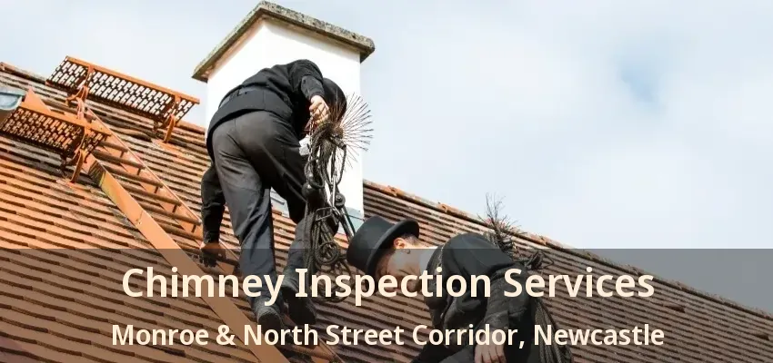 Chimney Inspection Services Monroe & North Street Corridor, Newcastle - ON