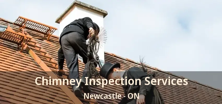 Chimney Inspection Services Newcastle - ON