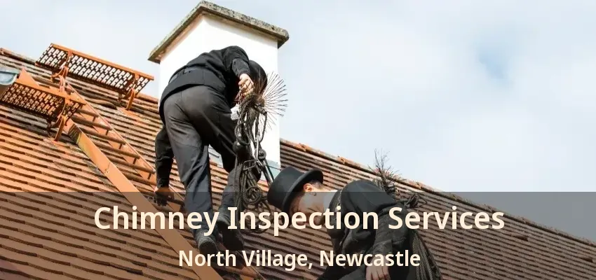Chimney Inspection Services North Village, Newcastle - ON