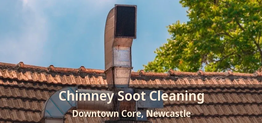 Chimney Soot Cleaning Downtown Core, Newcastle - ON