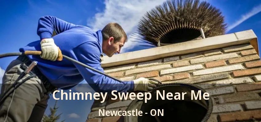 Chimney Sweep Near Me Newcastle - ON