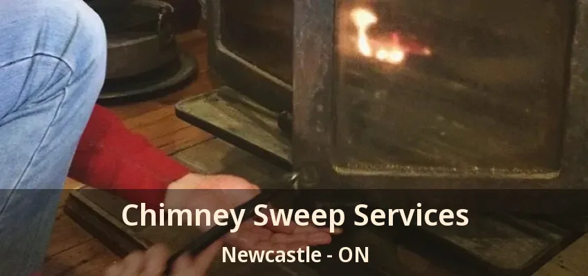 Chimney Sweep Services Newcastle - ON