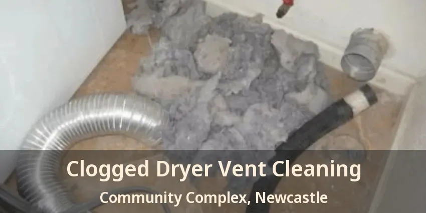 Clogged Dryer Vent Cleaning Community Complex, Newcastle - ON