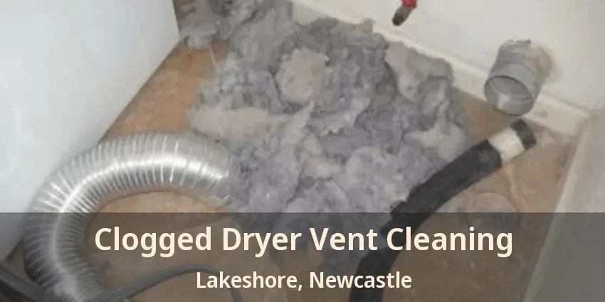 Clogged Dryer Vent Cleaning Lakeshore, Newcastle - ON
