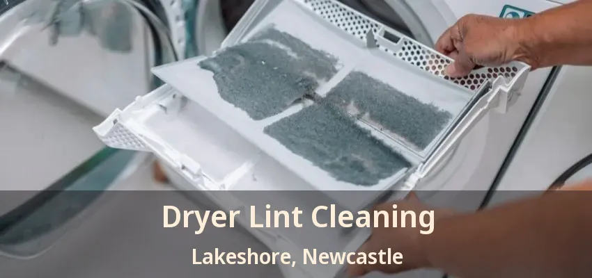 Dryer Lint Cleaning Lakeshore, Newcastle - ON