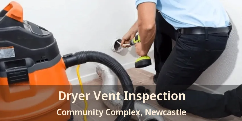 Dryer Vent Inspection Community Complex, Newcastle - ON