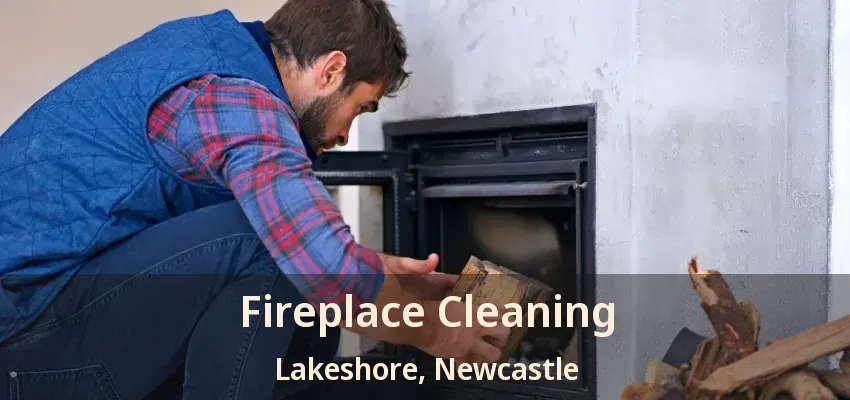 Fireplace Cleaning Lakeshore, Newcastle - ON