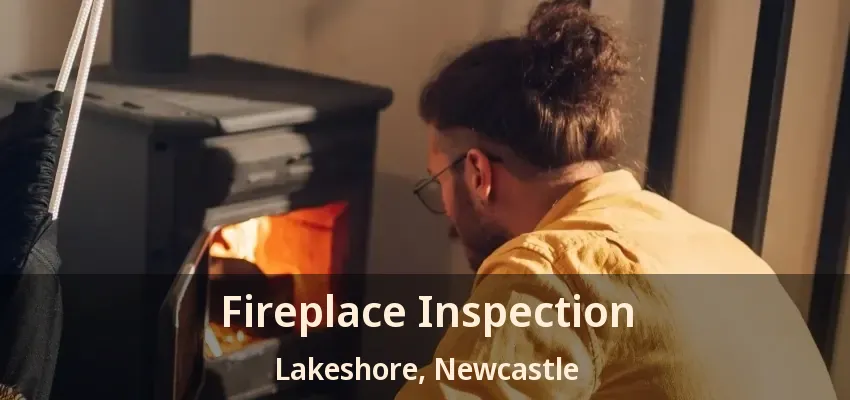 Fireplace Inspection Lakeshore, Newcastle - ON