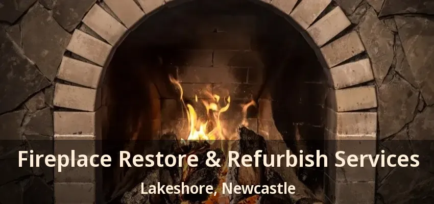 Fireplace Restore & Refurbish Services Lakeshore, Newcastle - ON
