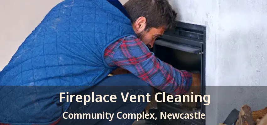 Fireplace Vent Cleaning Community Complex, Newcastle - ON