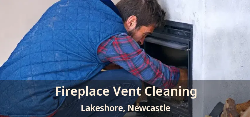 Fireplace Vent Cleaning Lakeshore, Newcastle - ON
