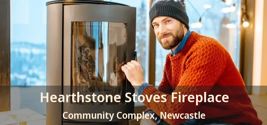 Hearthstone Stoves Fireplace Community Complex, Newcastle - ON
